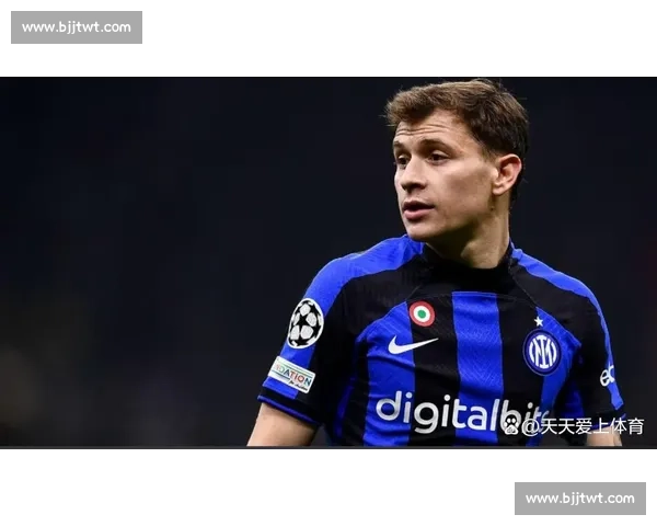 300 场里程碑！巴雷拉的国米荣耀时刻